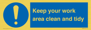 Keep your work area clean and tidy
